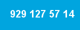 929 127 57 14